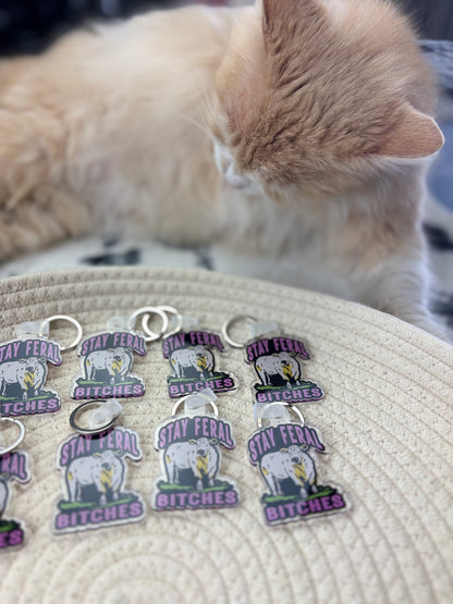 Stay Feral Bitches Keychain