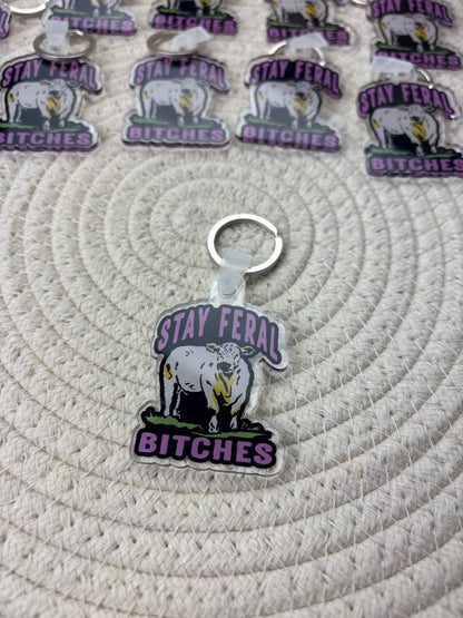 Stay Feral Bitches Keychain